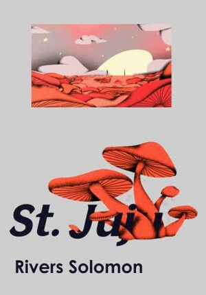 St. Juju by Rivers Solomon