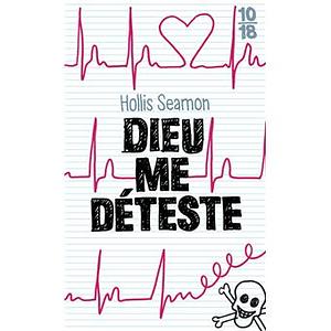 Dieu me déteste by Hollis Seamon