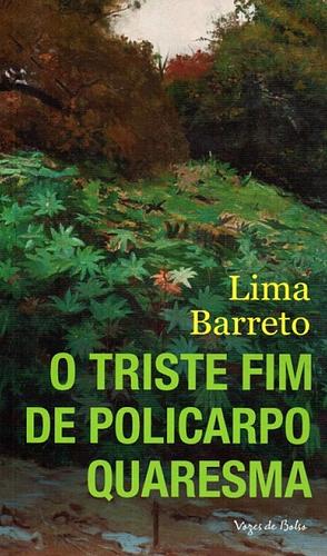 Triste fim de Policarpo Quaresma by Lima Barreto