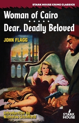 Woman of Cairo / Dear, Deadly Beloved by John Flagg