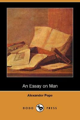 An Essay on Man by Alexander Pope