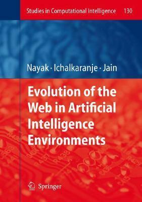 Evolution of the Web in Artificial Intelligence Environments (Studies in Computational Intelligence) by Lakhmi C. Jain