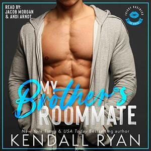 My Brother's Roommate by Kendall Ryan