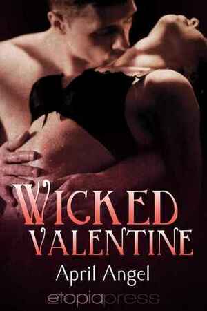 Wicked Valentine by April Angel