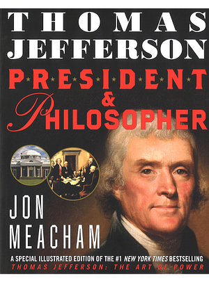 Thomas Jefferson: President and Philosopher by Jon Meacham