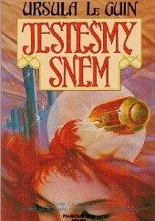 Jesteśmy Snem by Ursula K. Le Guin