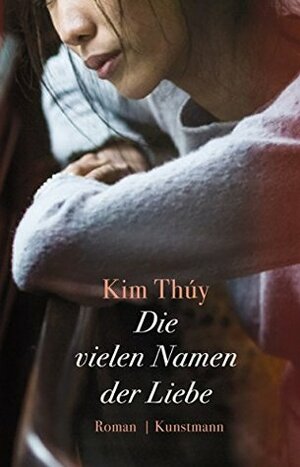 Die vielen Namen der Liebe by Kim Thúy