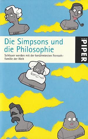 Die Simpsons und die Philosophie: schlauer werden mit der berühmtesten Fernsehfamilie der Welt by William Irwin