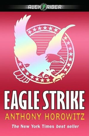 Eagle Strike: An Alex Rider Adventure by Anthony Horowitz