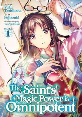 The Saint's Magic Power is Omnipotent Manga, Vol. 1 by Yuka Tachibana, Fujiazuki, Fujiazuki, Yasuyuki Syuri