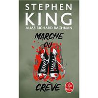 Marche ou crève by Stephen King, France-Marie Watkins, Richard Bachman