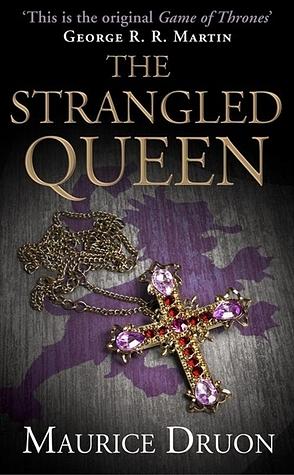 The Strangled Queen (The Accursed Kings, Book 2) by Maurice Druon