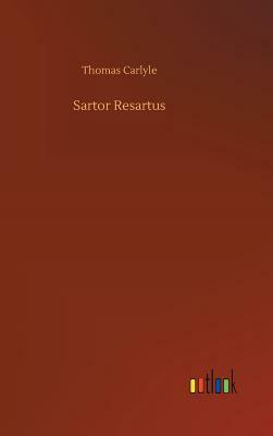 Sartor Resartus by Thomas Carlyle