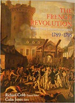 The French Revolution: Voices from a Momentous Epoch, 1789-95 by Richard Cobb