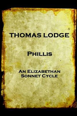 Thomas Lodge - Phillis by Thomas Lodge