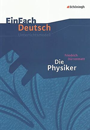 Die Physiker by Friedrich Dürrenmatt