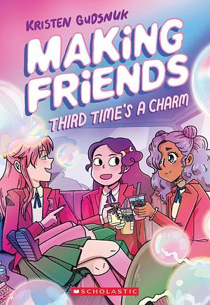 Making Friends: Third Time's a Charm (Making Friends #3), Volume 3 by Kristen Gudsnuk