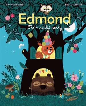 Edmond: The Moonlit Party by Marc Boutavant, Astrid Desbordes