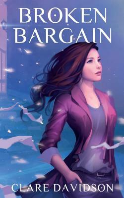 Broken Bargain (Hidden: Book 2) by Clare Davidson