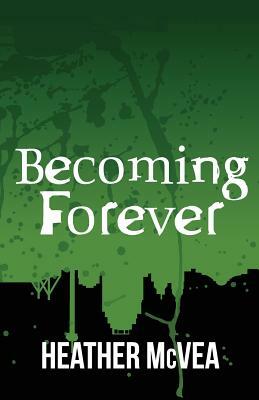 Becoming Forever by Heather McVea