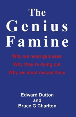 The Genius Famine by Edward Dutton, Bruce G. Charlton