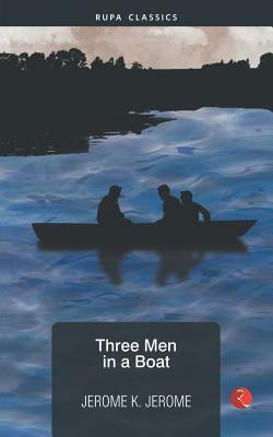 Three Men in a Boat by Jerome K. Jerome