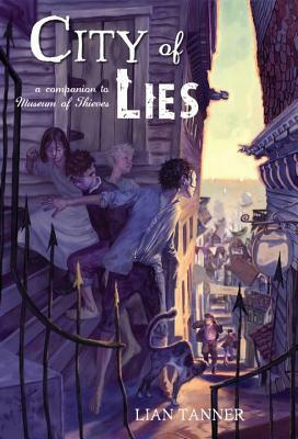 City of Lies by Lian Tanner