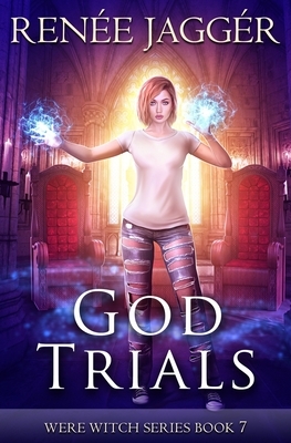 God Trials by Renée Jaggér