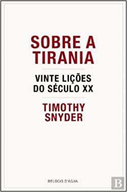 Sobre a Tirania: Vinte Lições do Século XX by Timothy Snyder