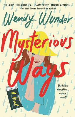 Mysterious Ways: A Novel by Wendy Wunder