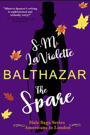 Balthazar: The Spare by S.M. LaViolette, Minerva Spencer