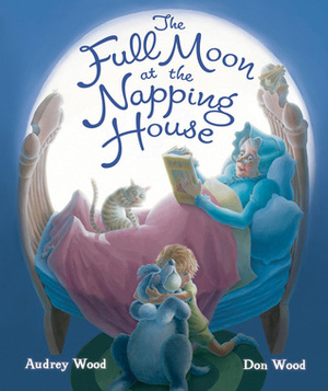The Full Moon at the Napping House by Audrey Wood, Don Wood