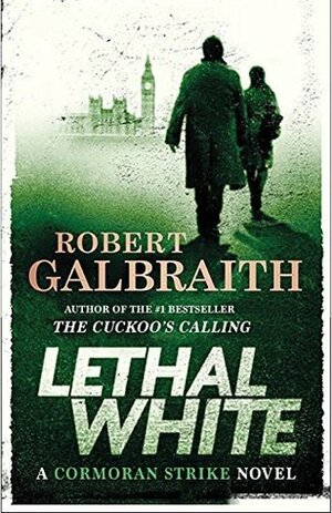 Lethal White by Robert Galbraith, J.K. Rowling