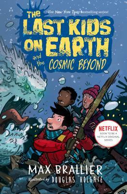 The Last Kids on Earth and the Cosmic Beyond by Douglas Holgate, Max Brallier