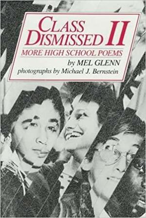 Class Dismissed II by Mel Glenn, Michael J. Bernstein