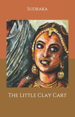 The Little Clay Cart by Sudraka