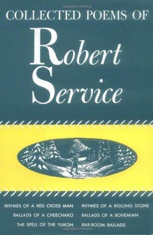 Collected Poems of Robert Service by Robert Service