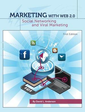 Marketing with Web 2.0 by David L. Anderson