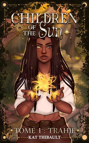 Children of the Sun: Betrayed  by Kat Thibault