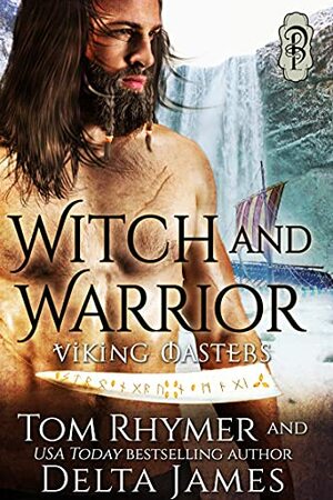 Witch and Warrior by Delta James, Tom Rhymer