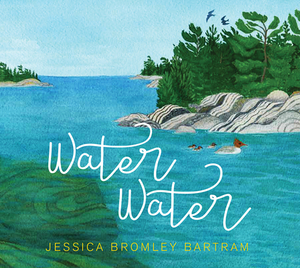 Water Water by Jessica Bromley Bartram