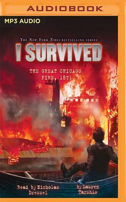 I Survived the Great Chicago Fire, 1871: Book 11 of the I Survived Series by Lauren Tarshis