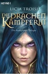 Die Drachenkämpferin: Die komplette Trilogie by Licia Troisi
