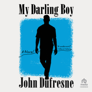 My Darling Boy by John Dufresne