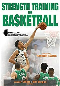 Strength Training for Basketball by William Burgos-Fontanez Jr., Javair Gillett, NSCA -National Strength &amp; Conditioning Association