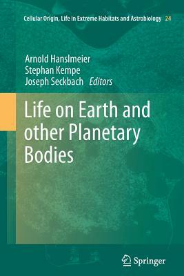 Life on Earth and Other Planetary Bodies by 