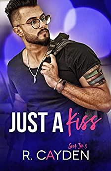 Just a Kiss by R. Cayden