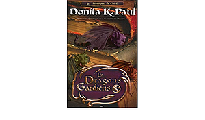 Les chroniques de Chiril, tome 3 - Les dragons gardiens by Donita K. Paul