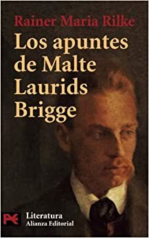 Los apuntes de Malte Laurids Brigge by Rainer Maria Rilke