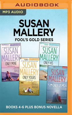 Susan Mallery Fool's Gold Series: Books 4-6 Plus Bonus Novella: Only Mine, Only Yours, Only His, Only Us by Susan Mallery